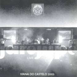 Jarojupe : Live Viana do Castelo 2005